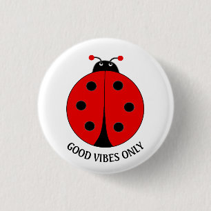 Good Vibes Only Lady Bug on White Button
