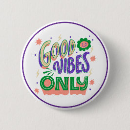 Good Vibes Only Positive Inspirational Mood Button