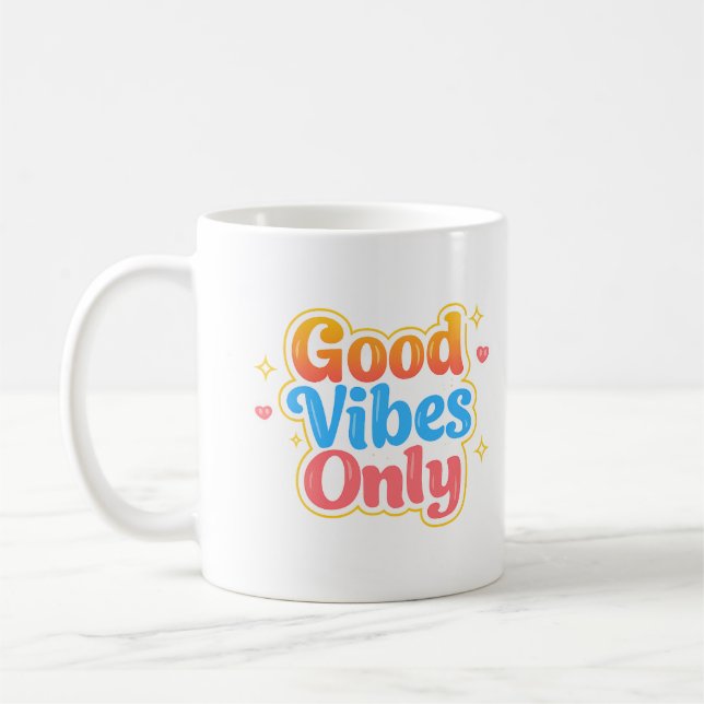Good Vibes Only Positive Quote Mug Kaffeetasse (Links)