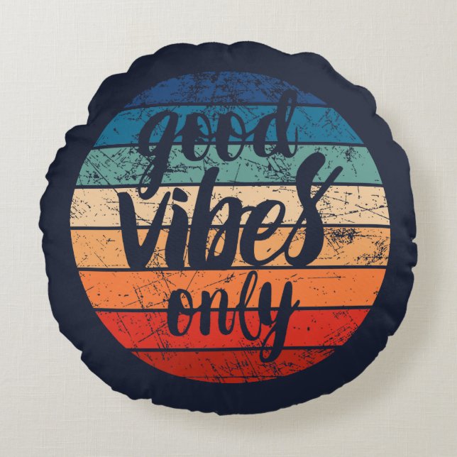 Good Vibes Only Rundes Kissen (Vorderseite)