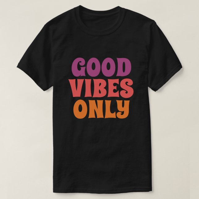 Good Vibes Only T-Shirt (Design vorne)