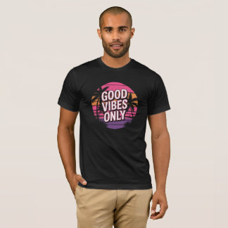 Good Vibes Only Trendy Graphic T-Shirt for Everyda