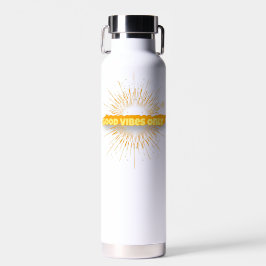 Good Vibes uniquement - Bouteille d'eau de motivat