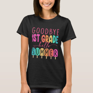Goodbye 1. Klasse Hallo Sommer Erste Klasse Grade  T-Shirt