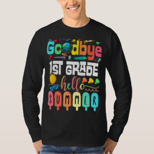 Goodbye 1. Klasse Hallo Sommer Erste Klasse Grade  T-Shirt