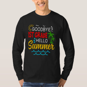 Goodbye 1. Klasse Hallo Sommer Erste Klasse Grade  T-Shirt