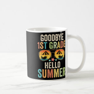 Goodbye 1. Klasse Hallo Sommer erste Klasse Letzte Kaffeetasse