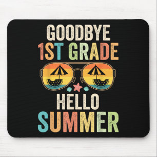 Goodbye 1. Klasse Hallo Sommer erste Klasse Letzte Mousepad