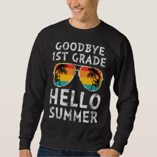 Goodbye 1. Klasse Hallo Sommer letzten Tag der Sch Sweatshirt