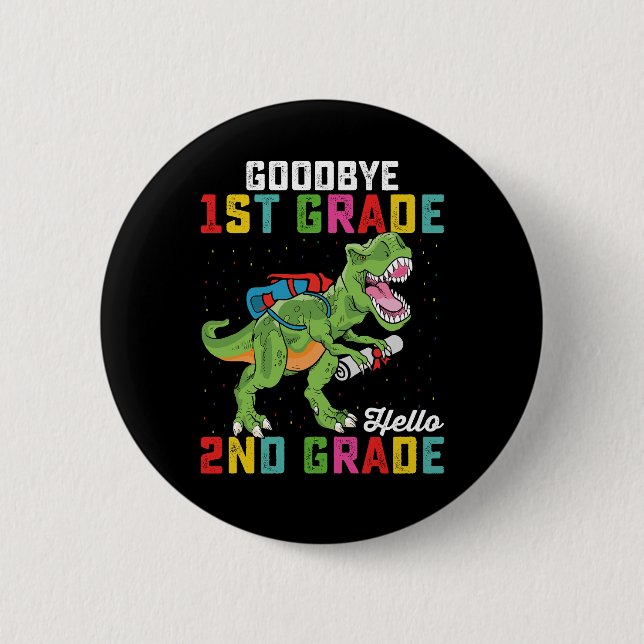 Goodbye 1st Grade Hello 2nd Grade T Rex Dinosaur Button (Vorderseite)