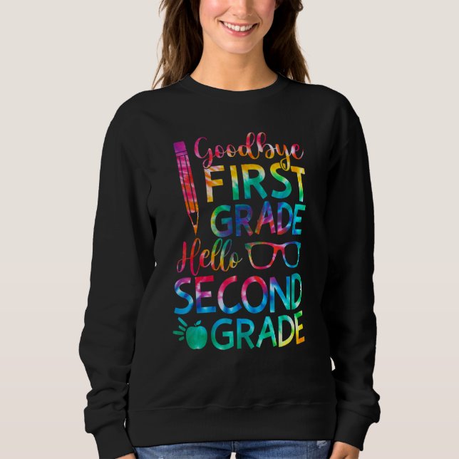 Goodbye 1st Grade Hello Second Grade Graduatio Sweatshirt (Vorderseite)