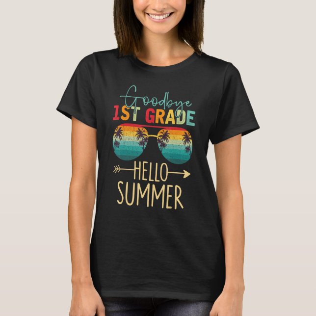 Goodbye 1st Grade Hello Summer Last Day Of School  T-Shirt (Vorderseite)