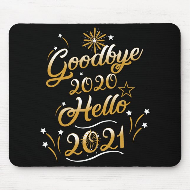 Goodbye 2020 Hello 2021 - Happy New Year 2021  Mousepad (Vorne)