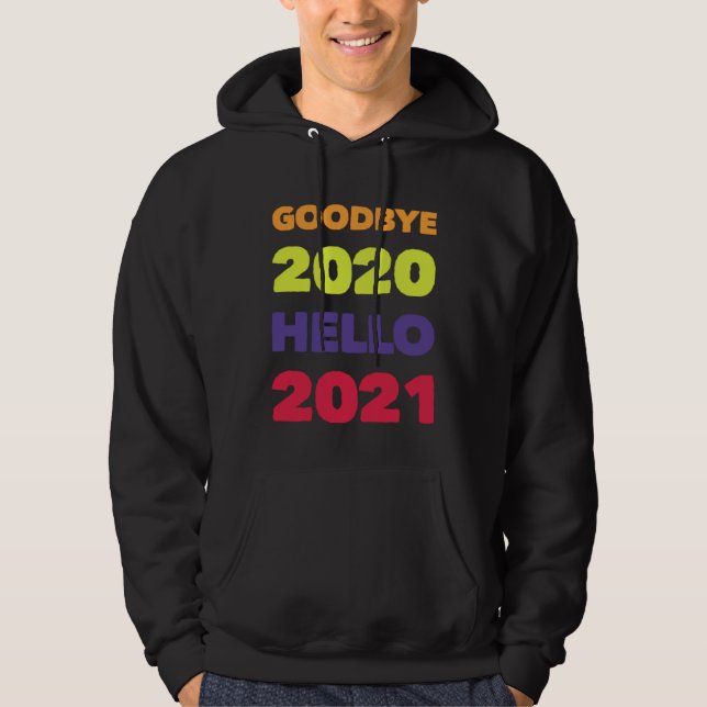 GOODBYE 2020 HELLO 2021 HOODIE (Vorderseite)