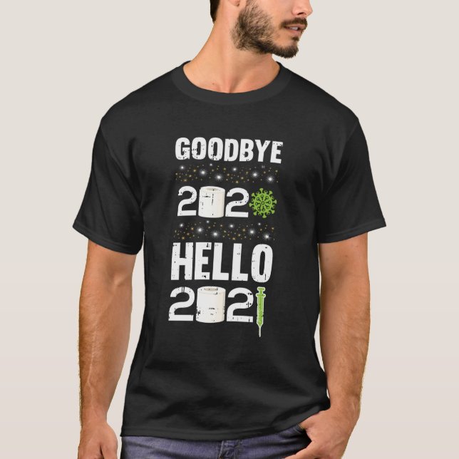 Goodbye 2020 Hello 2021 Silvester Nye Cool Hol T-Shirt (Vorderseite)