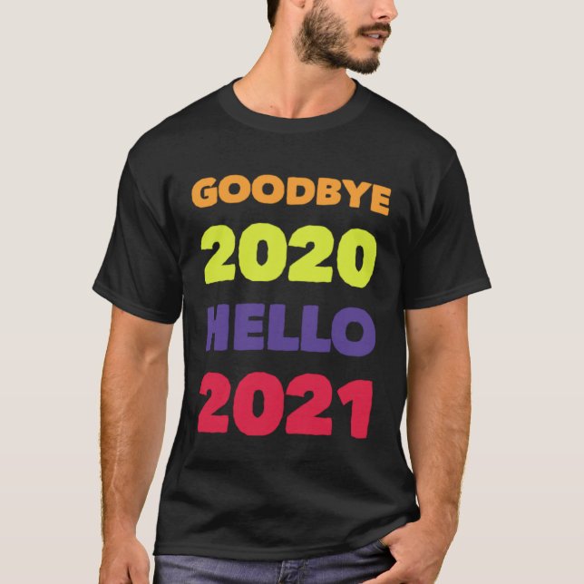 GOODBYE 2020 HELLO 2021 T-Shirt (Vorderseite)
