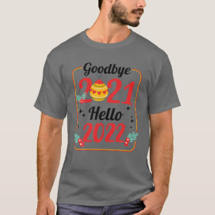 Goodbye 2021 Hallo 2022 Frohe Weihnachten Glück Ne T-Shirt
