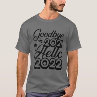 Goodbye 2021 Hello 2022 Happy New Year Family Paja T-Shirt