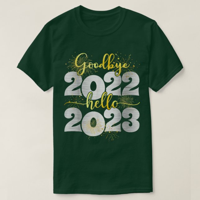 Goodbye 2022 Hello 2023  Happy New Year  T-Shirt (Design vorne)