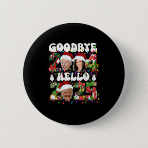 Goodbye 2024 Hello 2025 Funny Christmas Trump Happ Button