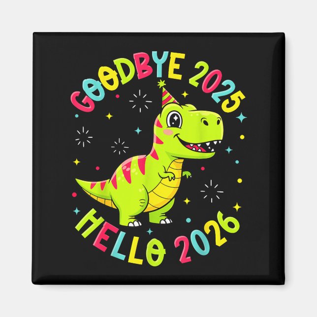 Goodbye 2025 Hello 2026 Happy New Year 2026 Nye Cu Magnet (Vorne)