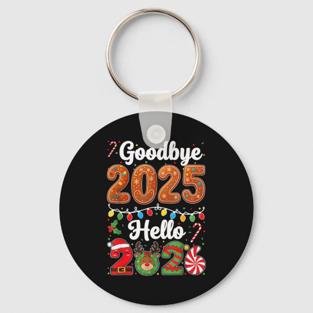 Goodbye 2025 Hello 2026 Happy New Year's Eve Chris Schlüsselanhänger (Vorderseite)