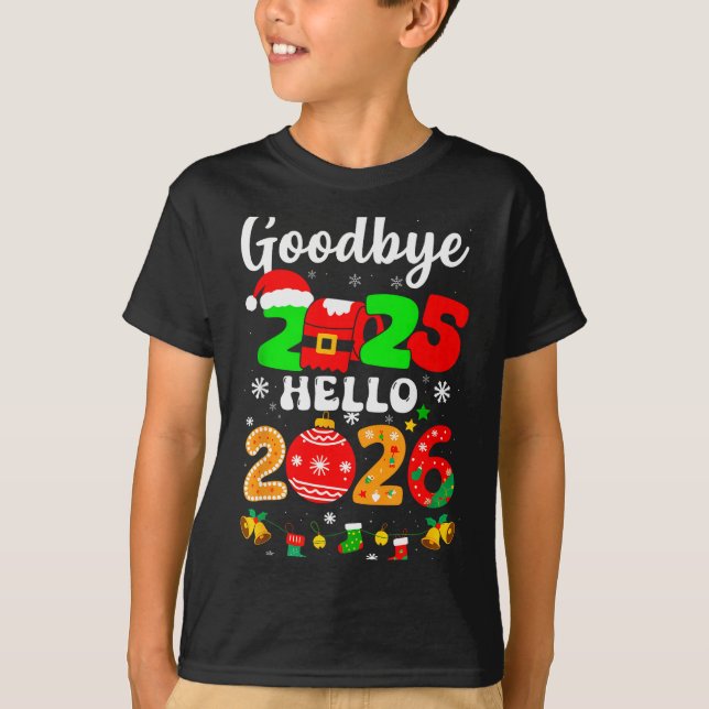 Goodbye 2025 Hello 2026 Happy New Year's Eve Chris T-Shirt (Vorderseite)