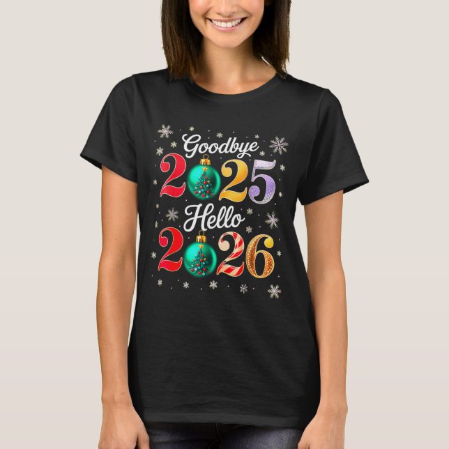 Goodbye 2025 Hello 2026 Happy New Year's Eve Chris T-Shirt (Vorderseite)