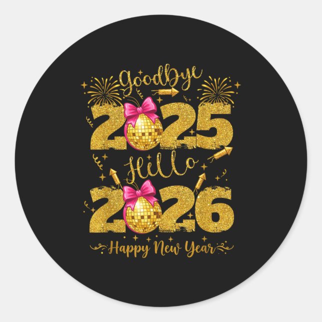 Goodbye 2025 Hello 2026 Happy New Year's Eve  Runder Aufkleber (Vorderseite)