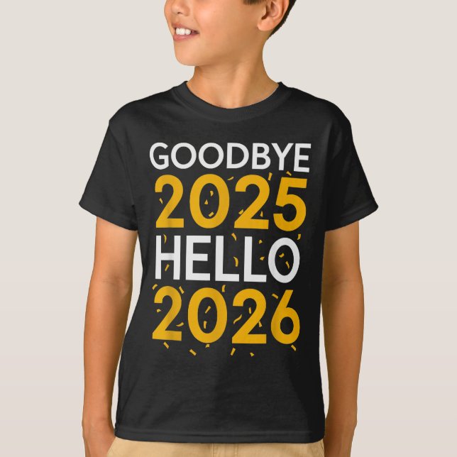 Goodbye 2025 Hello 2026 Tee New Year 2026  (Vorderseite)
