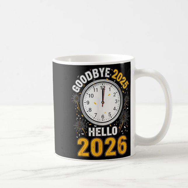 Goodbye 2025 Hello 2026 Tee With Clock New Year 20 Kaffeetasse (Rechts)