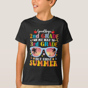 Goodbye 2. Klasse Hallo 3. Klasse aber erster Somm T-Shirt
