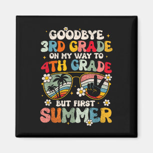 Goodbye 3 Grade Abschluss to 4th Grade Hello Su Magnet