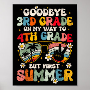 Goodbye 3 Grade Abschluss to 4th Grade Hello Su Poster