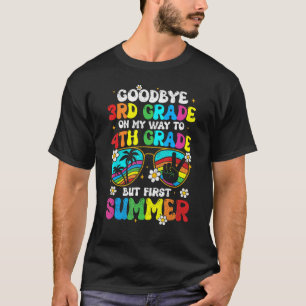 Goodbye 3 Grade Abschluss to 4th Grade Hello Su T-Shirt