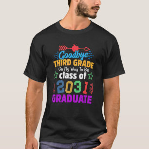 Goodbye 3 Grade Class of 2031 Grad Hello 4th Gra T-Shirt