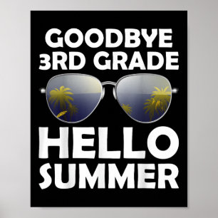 Goodbye 3 Grade Hello Summer Third Grade Graduat Poster