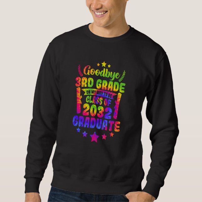 Goodbye 3rd Grade Class Of 2032 Graduate 3rd Grade Sweatshirt (Vorderseite)