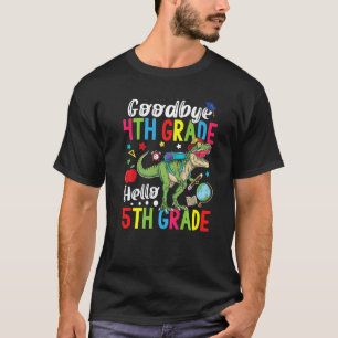 Goodbye 4 th Grade Hallo 5. Grade Dinosaur Letzter T-Shirt