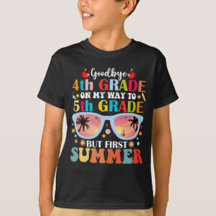 Goodbye 4 th Grade Hallo 5. Klasse aber Erster Som T-Shirt