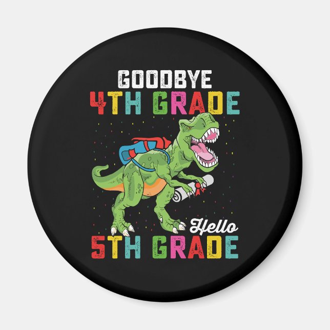 Goodbye 4 th Grade Hello 5th Grade T Rex Dinosaur Magnet (Vorne)
