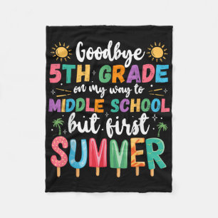 Goodbye 5. Grade Abschluss to Middle School Firs Fleecedecke