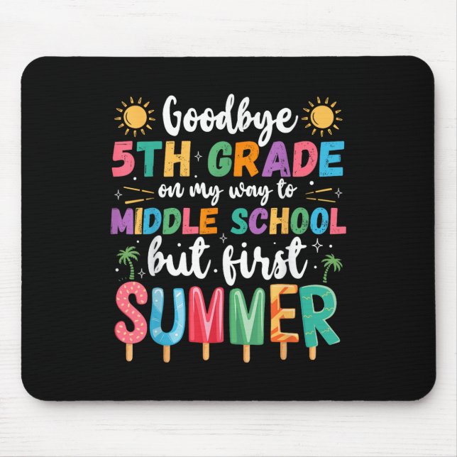 Goodbye 5. Grade Abschluss to Middle School Firs Mousepad (Vorne)
