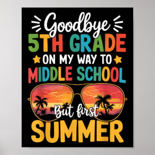Goodbye 5. Grade Abschluss to Middle School Firs Poster