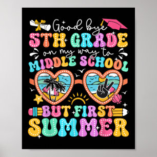 Goodbye 5. Grade Abschluss to Middle School Firs Poster