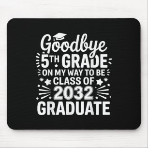 Goodbye 5. Klasse 2032 Graduate 5. Mousepad