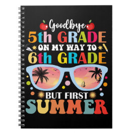 Goodbye 5 th Grade Hallo 6. Klasse aber Erster Som Notizblock