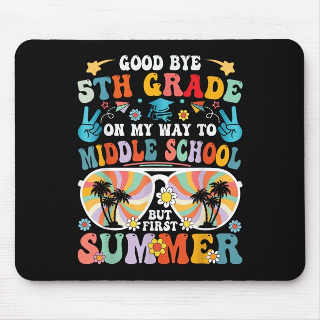 Goodbye 5 th Grade Hello Middle School Mousepad (Vorne)