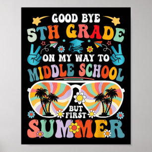 Goodbye 5 th Grade Hello Middle School Poster