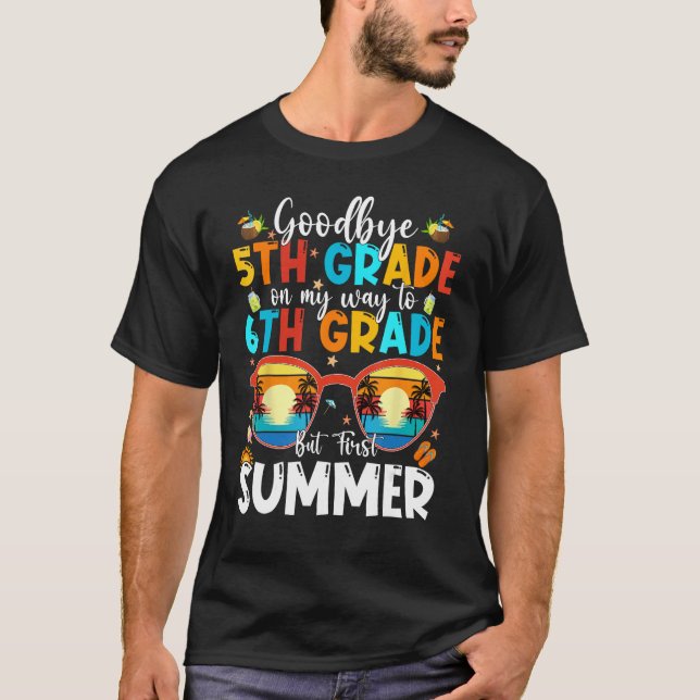Goodbye 5th Grade Graduation To 6th Grade Hello Su T-Shirt (Vorderseite)